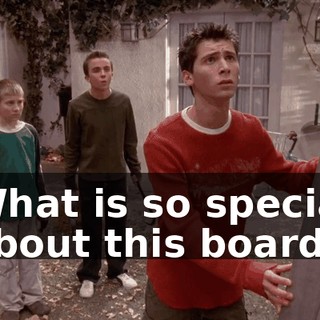 What is so special about this board?