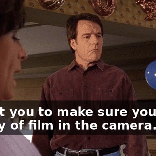 I want you to make sure you have plenty of film in the camera.