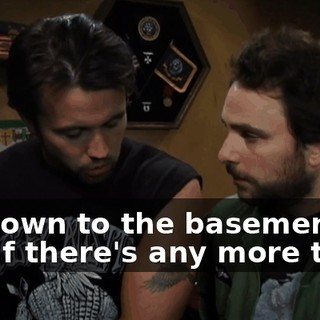 Go down to the basement, see if there's any more tape.