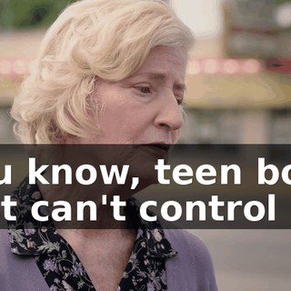 You know, teen boys just can't control it.