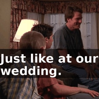 Just like at our wedding.