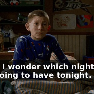 Well, I wonder which nightmare I'm going to have tonight.