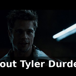 about Tyler Durden.