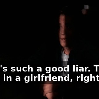 Nicki's such a good liar. That's good in a girlfriend, right?