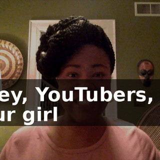 - Hey, YouTubers, it's your girl