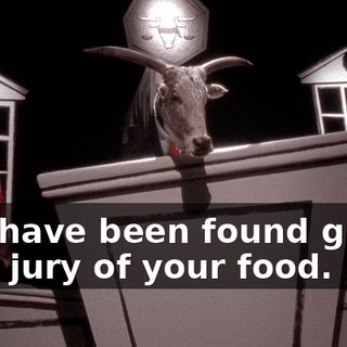 You have been found guilty by a jury of your food.