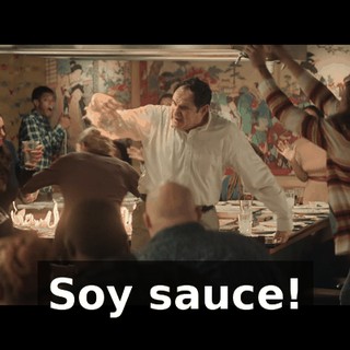 Soy sauce!