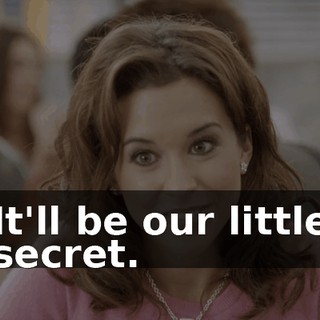 It'll be our little secret.
