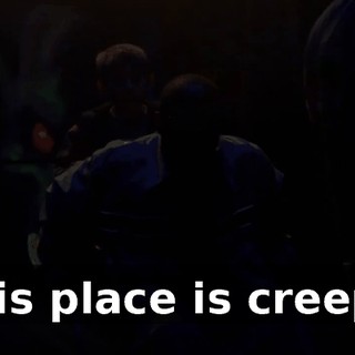 This place is creepy.