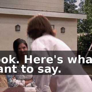 Look. Here's what I want to say.
