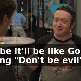 Maybe it'll be like Google saying "Don't be evil",