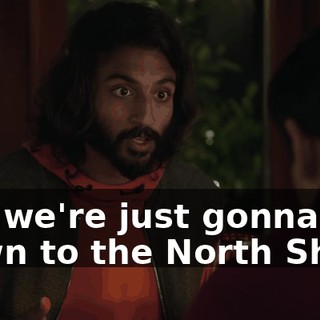 Oh, we're just gonna go down to the North Shore