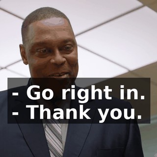 - Go right in. - Thank you.