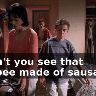 Didn't you see that teepee made of sausage?