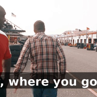 Now, where you going?