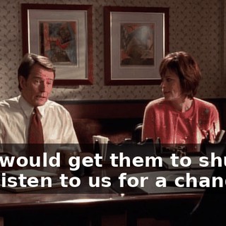 that would get them to shut up and listen to us for a change.