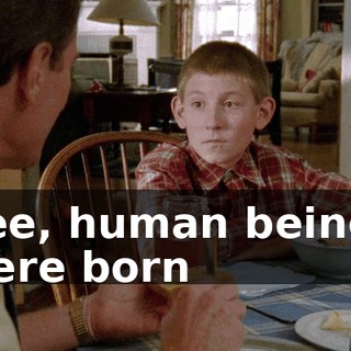 See, human beings were born