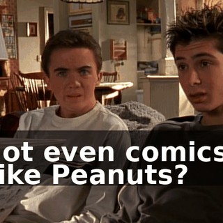 Not even comics? Like Peanuts?