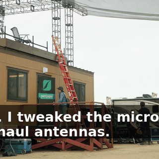 Okay. I tweaked the microwave backhaul antennas.