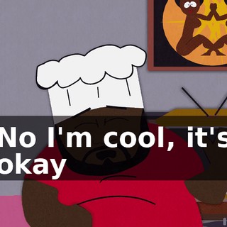 ♪ No I'm cool, it's okay ♪