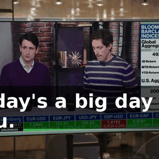 Today's a big day for you.