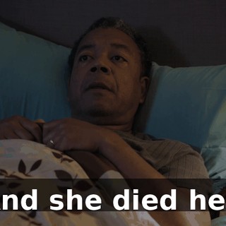 - And she died here.