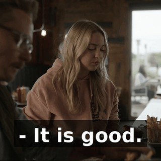 - It is good.