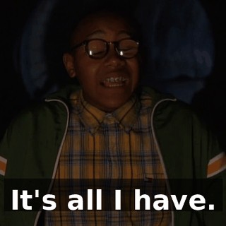 It's all I have.