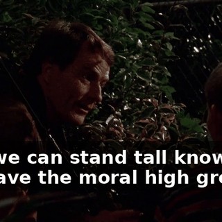 and we can stand tall knowing we have the moral high ground.