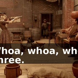 - Whoa, whoa, whoa! - Three.