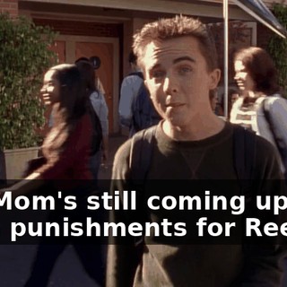 and Mom's still coming up with fresh punishments for Reese.