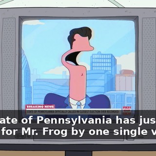 The state of Pennsylvania has just been called for Mr. Frog by one single vote,