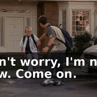 Don't worry, I'm nice now. Come on.