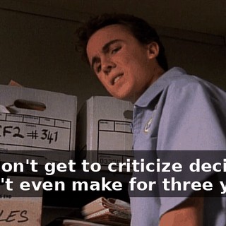 You don't get to criticize decisions I won't even make for three years.