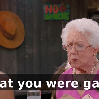 that you were gay?