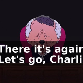 - There it's again. - Let's go, Charlie.