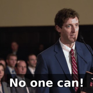 No one can!