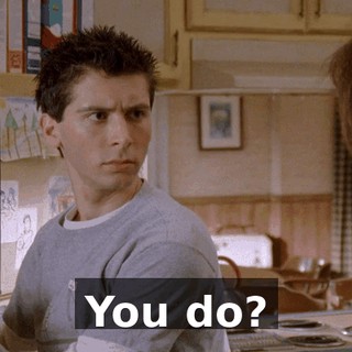 You do?