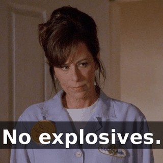 No explosives.