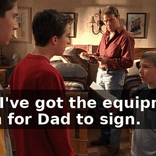 and I've got the equipment form for Dad to sign.