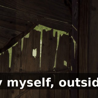 By myself, outside.