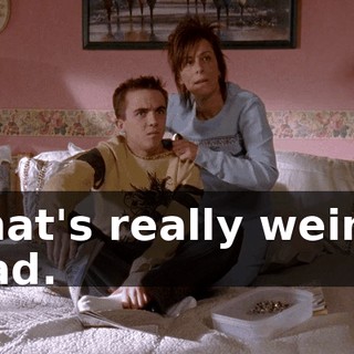 That's really weird, Dad.