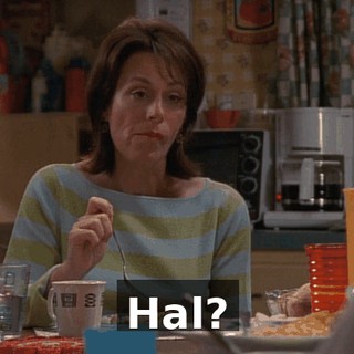 Hal?