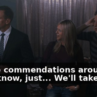 some commendations around, you know, just... We'll take 'em.