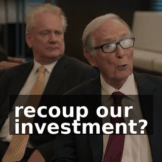 recoup our investment?