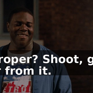 - Proper? Shoot, girl. Far from it.