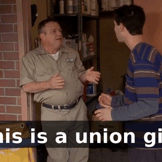 This is a union gig.