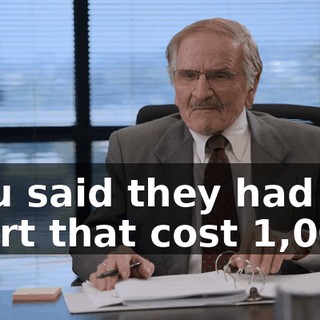 You said they had a shirt that cost $1,000.