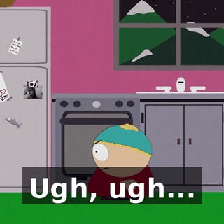 Ugh, ugh...