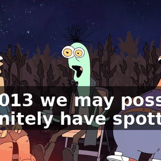 In 2013 we may possibly definitely have spotted